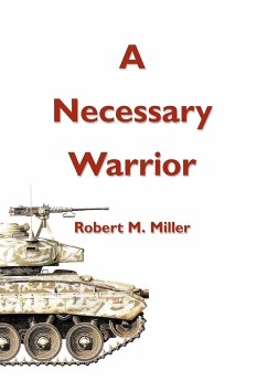 A Necessary Warrior - Miller, Robert M.