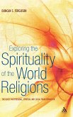 Exploring the Spirituality of the World Religions Exploring the Spirituality of the World Religions