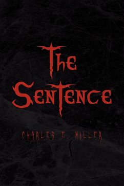 The Sentence - Miller, Charles E. IV