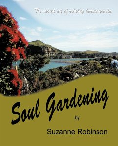 Soul Gardening: The Sacred Art of Relating Harmoniously.