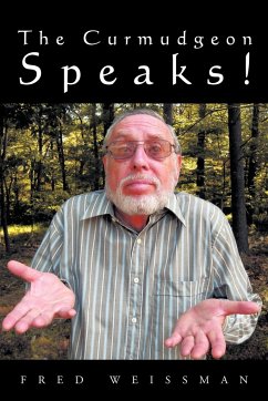 The Curmudgeon Speaks - Fred Weissman, Weissman; Fred Weissman