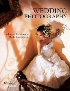 Wedding Photography: Advanced Techniques for Digital Photographers - Hurter, Bill