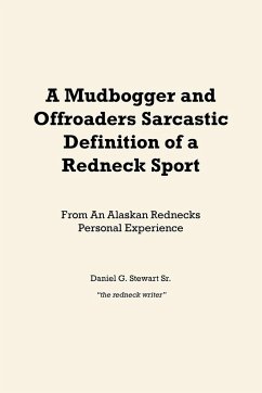 A Mudbogger and Offroaders Sarcastic Definition of a Redneck Sport - Stewart Sr., Daniel G.
