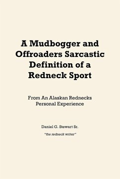 A Mudbogger and Offroaders Sarcastic Definition of a Redneck Sport