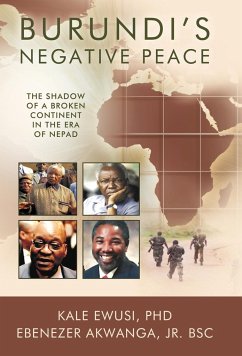 Burundi's Negative Peace - Ewusi, Kale; Akwanga, Ebenezer Jr.; Kale Ewusi, Ebenezer Akwanga Jr. Bsc