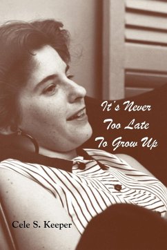 It's Never Too Late to Grow Up - Keeper, Cele S.