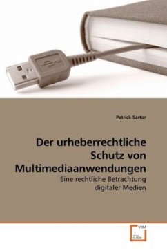 Der urheberrechtliche Schutz von Multimediaanwendungen - Sartor, Patrick