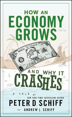 How an Economy Grows and Why It Crashes - Schiff, Peter D.; Schiff, Andrew J.