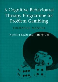 A Cognitive Behavioural Therapy Programme for Problem Gambling - Raylu, Namrata; Oei, Tian Po