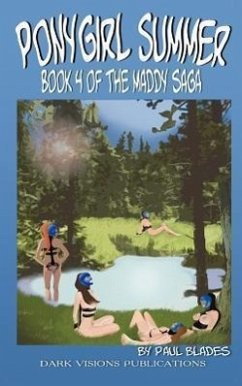 Ponygirl Summer- Book 4 of the Maddy Saga - Blades, Paul