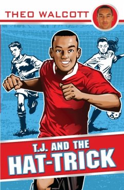 T.J. and the Hat-trick - Walcott, Theo