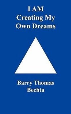 I Am Creating My Own Dreams - Bechta, Barry Thomas