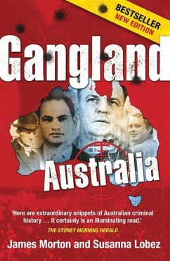 Gangland Australia: Colonial Criminals to the Carlton Crew - Morton, James; Lobez, Susanna