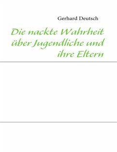 Cover Die nackte Wahrheit über Jugendliche und ihre Eltern