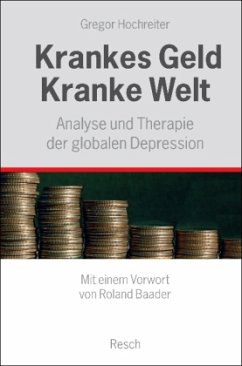 Krankes Geld - Kranke Welt - Hochreiter, Gregor