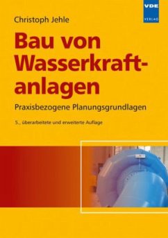 Bau von Wasserkraftanlagen - Jehle, Christoph