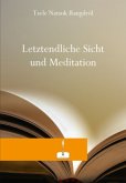 Letztendliche Sicht und Meditation Letztendliche Sicht und Meditation