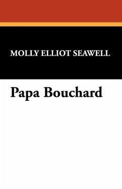 Papa Bouchard - Seawell, Molly Elliot