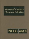 Nineteenth-Century Literature Criticism: Excerpts from Criticism of the Works of Nineteenth-Century Novelists, Poets, Playwrights, Short-Story Writers