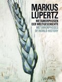 Markus Lüpertz, Metamorphosen der Weltgeschichte