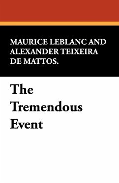 The Tremendous Event - Leblanc, Maurice