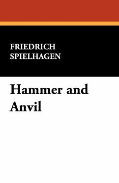 Hammer and Anvil - Spielhagen, Friedrich