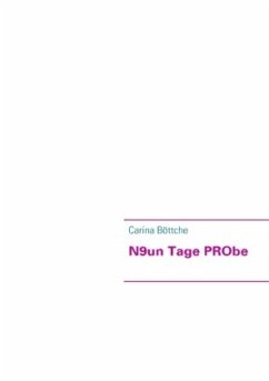 N9un Tage PRObe - Böttche, Carina