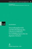 Anwendungsbereich und Beschränkung des urheberrechtlichen Vervielfältigungsrechts im digitalen Kontext (f. d. Schweiz)