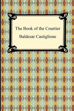 The Book of the Courtier - Castiglione, Baldesar