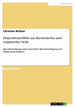 Dispositionseffekt aus theoretischer und empirischer Sicht - Brützel, Christian
