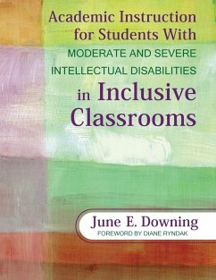 Academic Instruction for Students with Moderate and Severe Intellectual Disabilities in Inclusive Classrooms - Downing, June E.