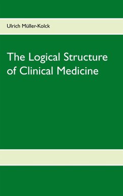 The Logical Structure of Clinical Medicine - Mueller-Kolck, Ulrich