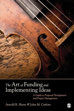 The Art of Funding and Implementing Ideas - Shore, Arnold R.; Carfora, John M.