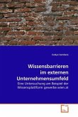 Wissensbarrieren im externen Unternehmensumfeld