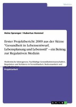 Erster Projektbericht 2009 aus der Skizze "Gesundheit in Lebensentwurf, Lebensplanung und Lebensstil" - ein Beitrag zur