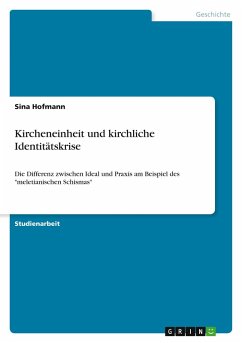 Kircheneinheit und kirchliche Identitätskrise - Hofmann, Sina