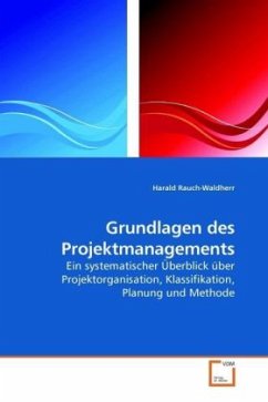 Grundlagen des Projektmanagements - Rauch-Waldherr, Harald