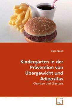 Kindergärten in der Prävention von Übergewicht und Adipositas - Passler, Doris