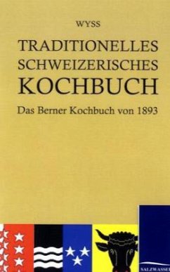 Traditionelles Schweizerisches Kochbuch - Wyss, Hedwig