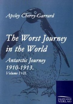 The Worst Journey in the World - Cherry-Garrard, Apsley