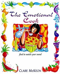 The Emotional Cook: Food to Match Your Mood - McKeon, Clare