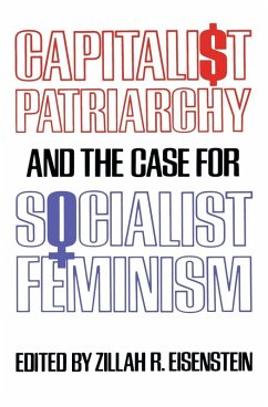Capitalist Patriarchy and the Case for Socialist Feminism - Eisenstein, Zillah R