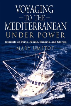 VOYAGING TO THE MEDITERRANEAN UNDER POWER - Umstot, Mary