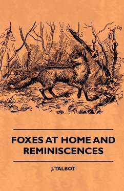 Foxes At Home And Reminiscences - Talbot, J.