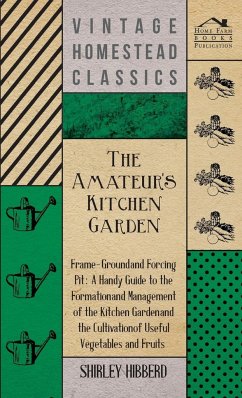 The Amateur's Kitchen Garden - Frame-Ground And Forcing Pit - Hibberd, Shirley