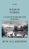 In The Wilds Of Florida - A Tale Of Warfare And Hunting