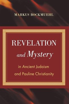 Revelation and Mystery in Ancient Judaism and Pauline Christianity - Bockmuehl, Markus