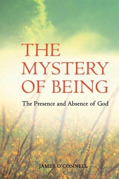 The Mystery of Being: The Presence and Absence of God - O'Connell, James