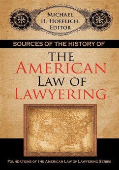 Sources of the History of the American Law of Lawyering - Hoeflich, Michael H.