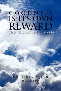 Goodness Is Its Own Reward - McCuien, Jerry Allen